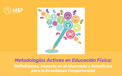 Metodologías Activas en Educación Física: Definiciones, Impacto y Beneficios para la Enseñanza